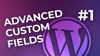 Advanced Custom Fields — начало работы с WordPress плагином