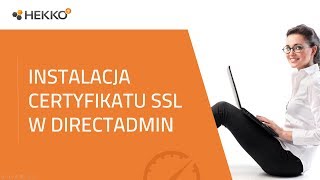 Instalacja SSL w DirectAdmin - hosting Hekko.pl